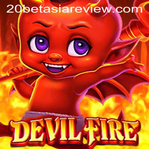 Explore the Thrilling World of DevilFire and 20bet Asia